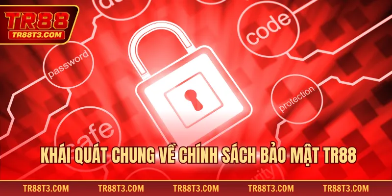 Khái quát chung về chính sách bảo mật TR88