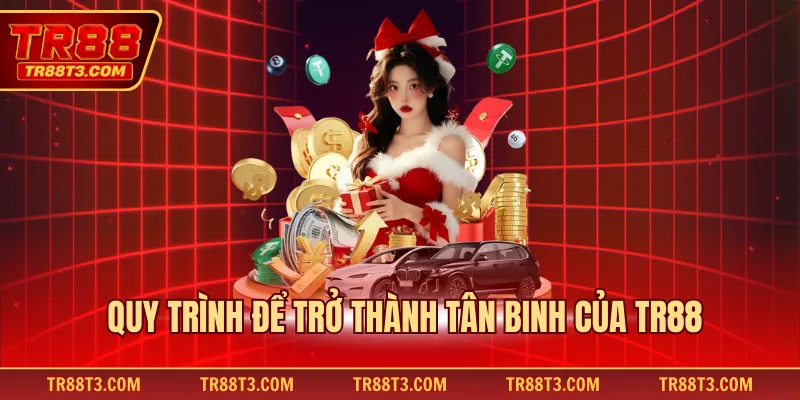 Quy trình để trở thành tân binh của TR88