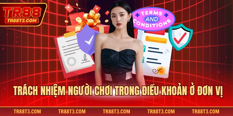 Trách nhiệm người chơi trong điều khoản ở đơn vị